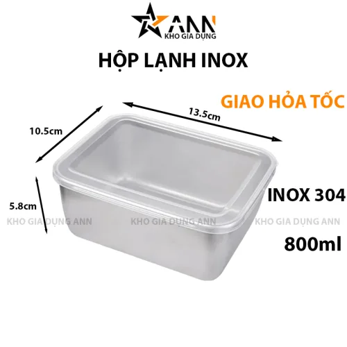 ANN KHO GIA DỤNG – Hộp lạnh đựng thực phẩm inox 304, nắp nhựa, 800ml, 13.5x10.5x5.8cm
