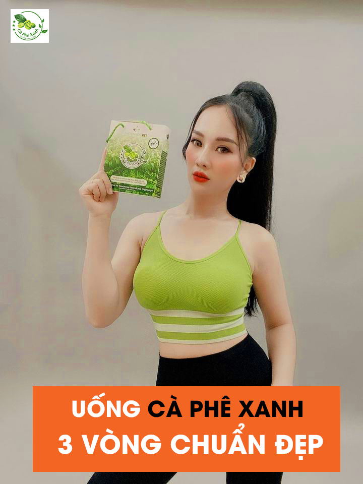 Muốn đẹp dài lâu thì đừng giảm cấp tốc, mà hãy chọn cà phê Xanh an toàn từ thiên nhiên