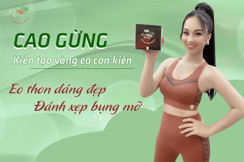 Cao gừng - kiến tạo vòng eo con kiến